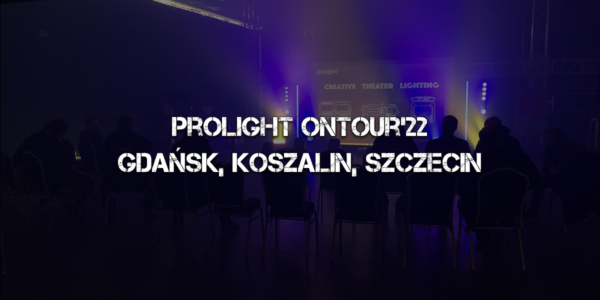 Summary of Prolight OnTour'22 - Gdansk, Koszalin, Szczecin - prolightontour22-zdjciewtle-gdaskkoszalinszczecin.png