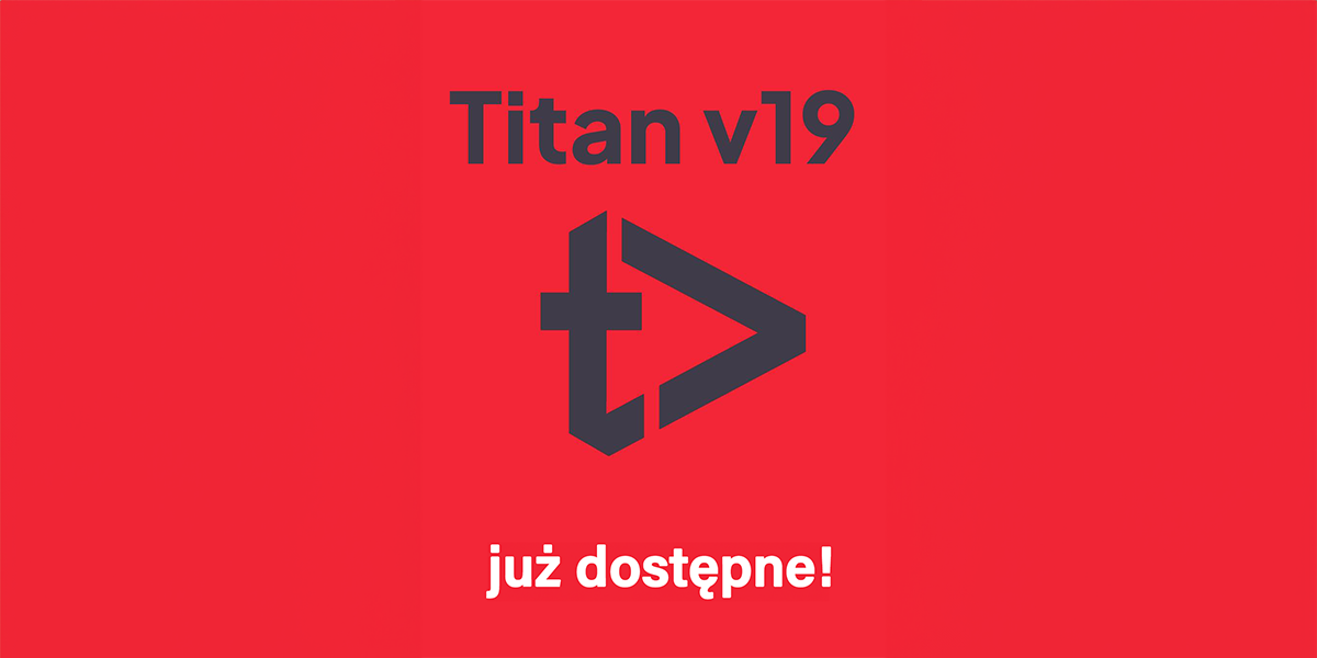 Titan v19 - new software version now available! - titan_v19_prolight.png